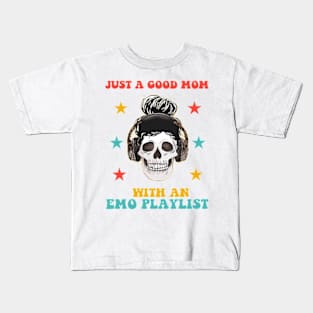 Just A Good Mom With An Emo Playlist Funny Mother’s Day Kids T-Shirt